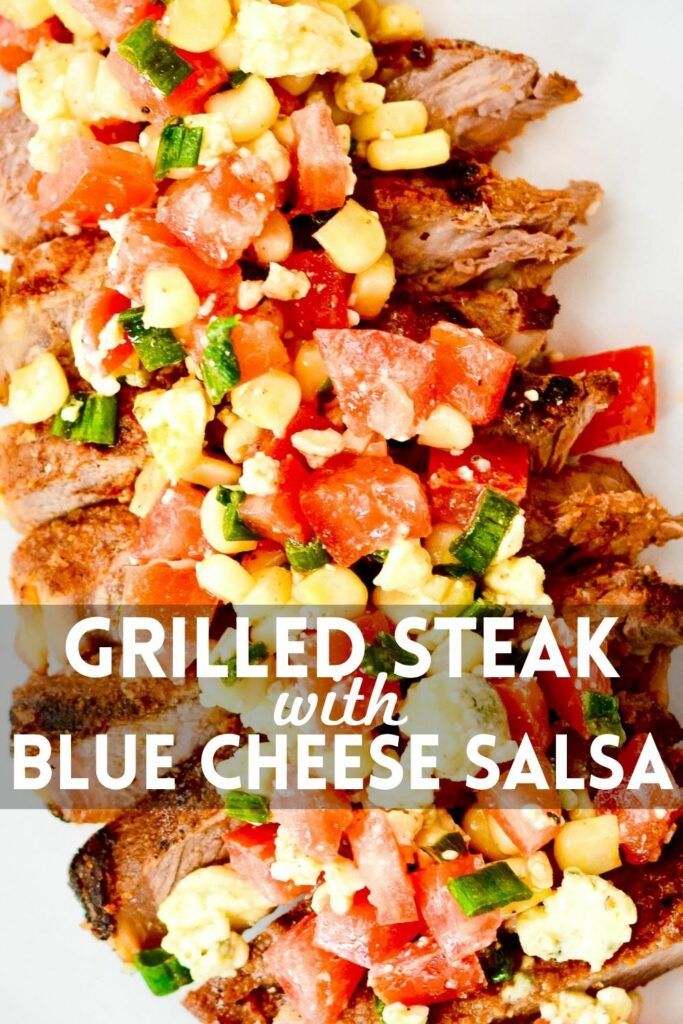 Grilled Steak with fresh Blue Cheese Salsa | Make ahead meal perfect for a weeknight meal. #steakdinner #bbq #grill